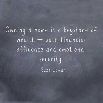 "Owning a home is a keystone of wealth--both financial affluence and emotional security." Suze Orman #Quote Mortgage Quotes, Mortgage Humor, Mortgage Marketing, Real Estate Fun, Suze Orman, Real Estate Memes, Mortgage Free, Owning A Home, Real Estate Career