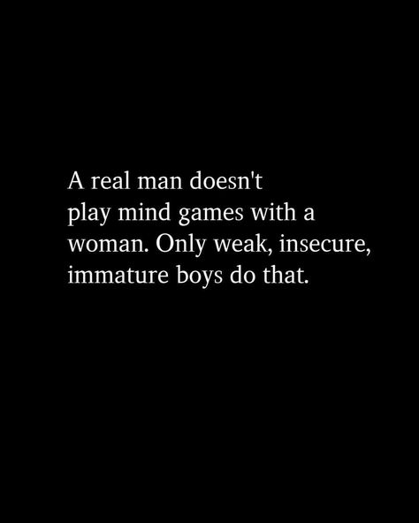 Respect Relationship Quotes, Immature Men, Maturity Quotes, Emotional Maturity, Boys Play, Love You Quotes For Him, Authentic Love, A Real Man, Soothing Quotes