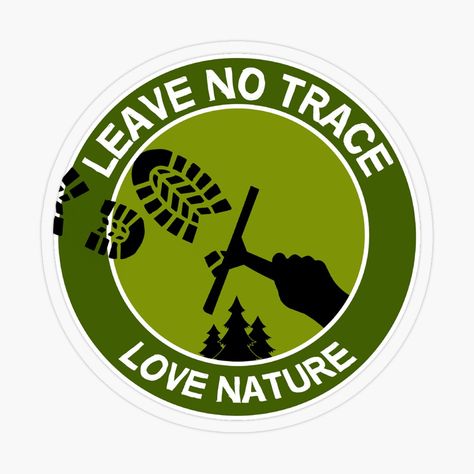 Camping Funny, Hiking Fits, Ecology Design, Leave No Trace, Camping Humor, Love Nature, Love Stickers, Outdoor Life, Cabin Decor