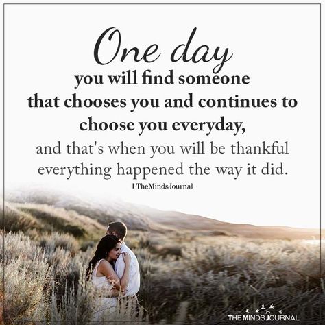 One Day You Will Find Someone That Chooses You - https://themindsjournal.com/one-day-you-will-find-someone-that-chooses-you/ Find Your Person Quotes, Your Person Quotes, Finding Someone Quotes, Finding Your Person, One Day Quotes, Person Quotes, Finding Yourself Quotes, Finding Love Quotes, Your Person