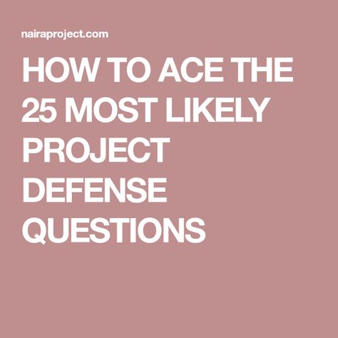 HOW TO ACE THE 25 MOST LIKELY PROJECT DEFENSE QUESTIONS Proposal Defense Presentation, Dissertation Motivation, Dissertation Defense, Proposal Paper, Dissertation Proposal, Phd Dissertation, Thesis Defense, College Resources, Phd Life