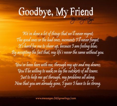 Quotes About Friendship Memories, Goodbye Quotes For Friends, Rest In Peace Quotes, Losing Friends Quotes, Lost Best Friend, Goodbye My Friend, Losing Your Best Friend, Goodbye Quotes, Friend Poems