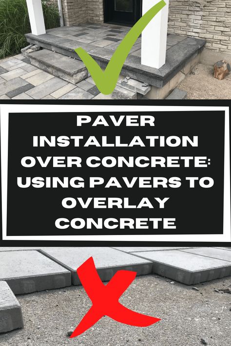 How To Lay Brick Pavers Over Concrete, Installing Brick Pavers Over Existing Cement Sidewalk, Pavers Over Concrete Steps, Tiling Over Concrete Patio, Concrete Paver Steps, Paver Patio Over Concrete, Pavers Over Concrete Driveway, Pavers Over Concrete Porch, Brick Paver Over Concrete Porch