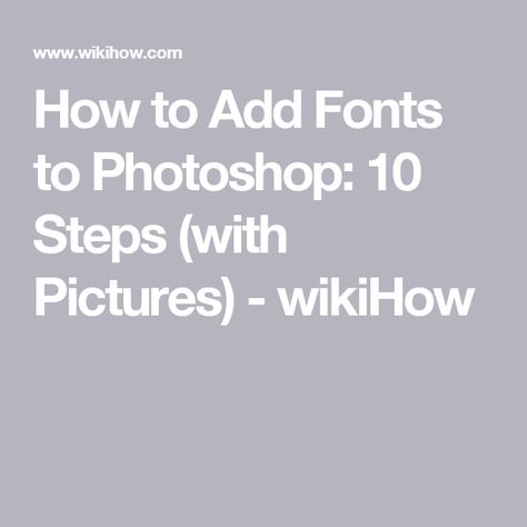 How to Add Fonts to Photoshop: 10 Steps (with Pictures) - wikiHow Fonts On Photoshop, Adobe Photoshop Fonts, How To Create Fonts In Illustrator, How To Remove Text From Image In Photoshop, New Fonts, Adobe Photoshop, Photoshop, Writing, 10 Things