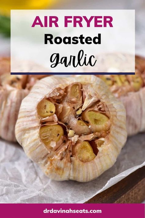 Roast Garlic In Air Fryer, Roasted Garlic In Air Fryer, Garlic In Air Fryer, Roast Garlic Bulb, Air Fryer Roasted Garlic, Roast Whole Garlic, Oven Roasted Garlic, Roasted Garlic Recipe, Roasted Fall Vegetables