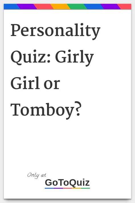 "Personality Quiz: Girly Girl or Tomboy?" My result: Hmm... Hard to Say... Tomboy Things To Do, Girly Vs Tomboy, Tomboy Aethstetic, Cute Girly Things Aesthetic, Cute Outfits For Tomboys, Tomboys Wallpaper, It Girl Personality, How To Become A Tomboy, Tomboy Things