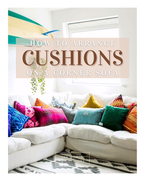 Colorful Cushions On Sofa, Corner Sofa Styling, Corner Couch Cushions Styling, Cushion On Corner Sofa, Cushion Setting On Sofa, Cushions On L Shape Sofa, Sofa Styling Cushions, Scatter Cushions On Couch, Cushions On Sofa Color Schemes