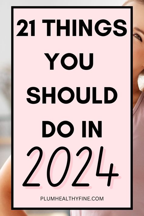 21 things you should do in 2024 New Year Checklist, New Year Bucket List, New Year Things, Year Bucket List, Year Checklist, New Year Resolution Ideas, New Years Resolution List, Resolution Ideas, Resolution List