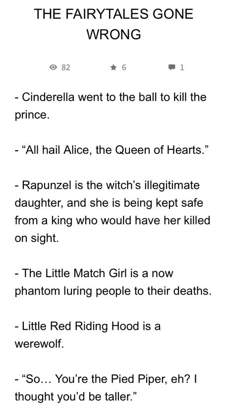 Sound like fairy tale prompts to me.... Even along the lines of OUAT. Disney Retelling Prompts, One Line Writing Prompts, Disney Writing Prompts, Wizard Of Oz Writing Prompts, Fairy Tale Retellings Prompts, Cinderella Writing Prompts, Story Lines Ideas Writing Prompts, Medieval Story Prompts, Fairytale Retelling Prompts