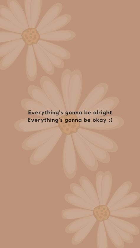 Everything's Gonna Be Okay Wallpaper, Your Gonna Be Okay Wallpaper, It’s Okay Wallpaper Iphone, Everything Is Gonna Be Alright Wallpaper, Everything Gonna Be Okay Quotes, Its Gonna Be Okay Aesthetic, It’s Gonna Be Okay Wallpaper, Inspirational Future Quotes, Everything Gonna Be Okay