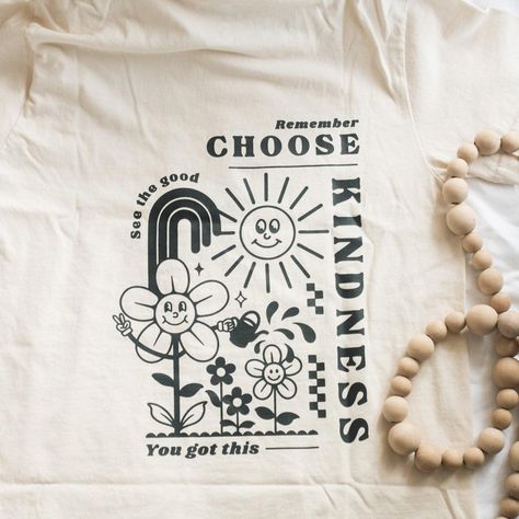 Choose Kindness T-shirt - Leah Carolyn Designs Good Vibes Shirt, Trending Graphic Tees, Choose Kindness, Kindness Shirts, Positive Messages, Be Kind To Yourself, Laid Back Style, Be Kind, Good Vibes