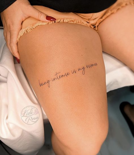 Horizontal Above Knee Tattoo, Front Thigh Quote Tattoo Women, Quote Tattoos For Women Thigh, Thighs Tattoos For Women, Thigh Word Tattoo Women, Quad Tattoo Women, Behind Leg Tattoo Thighs, Cute Small Tattoos For Women, Small Thigh Tattoos