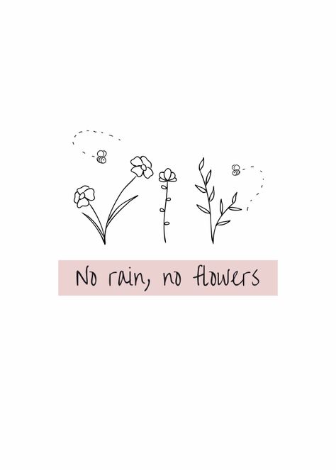 No Rain No Flowers Tattoo, Bujo 2025, Rain Tattoo, Cloud Tattoo, No Rain No Flowers, Flowers Tattoo, Classy Tattoos, Rain Clouds, No Rain