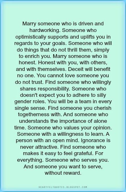 Marry someone who is driven and hardworking. Someone who optimistically supports and uplifts you in regards to your goals. Someone who w... Marry Someone Who, Love And Life Quotes, Dear Future Husband, Marriage Advice, Heartfelt Quotes, Love And Marriage, Great Quotes, Beautiful Words, Relationship Advice