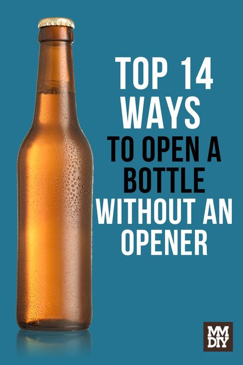 Top 14 Ways to Open a Bottle Without an Opener How To Open Wine Bottle Without Opener, How To Open A Bottle Without Opener, Open Bottle Without Opener, Modelo Beer, Beer Top, Hotel Hacks, Vodka Drinks, Coke Bottle, Beer Opener