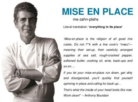 Mise en Place Bourdain Quotes, Culinary Quotes, Restaurant Humor, Anthony Bourdain Quotes, Chef Quotes, Chef Tattoo, Culinary Chef, Place Quotes, Cooking Quotes