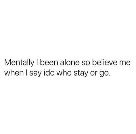 Just Not Feeling It Quotes, No Invite Quotes, Believe In Me Quotes, Now Quotes, Entertaining Quotes, Doing Me Quotes, Really Deep Quotes, Really Good Quotes, Good Quotes For Instagram