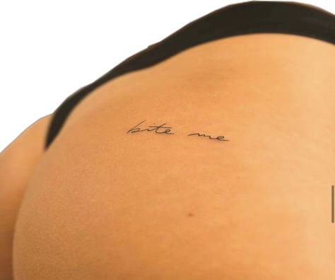 Small Tattoos For Women Thigh, Bite Mark Tattoo Buttcheek, Hideable Tattoos Placement, Butts Tattoo, Lower Hip Tattoos Women, Hip Tattoos Women Words, Mocha Tattoo, Bum Cheek Tattoo Women, Eat Me Tattoo On Hip