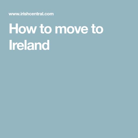 How to move to Ireland Moving To Ireland, County Kerry, Ideal Image, Ireland Travel, Find A Job, Northern Ireland, Earn Money, Your Dream, Bucket List