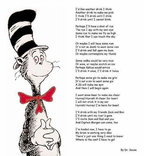 The Drunk Cat In The Hat - Common Sense Evaluation Funny Birthday Poems, Drunk Cat, Teacher Poems, Hat Quotes, Funny Emails, Funny Poems, Dr Seuss Quotes, The Cat In The Hat, Birthday Poems