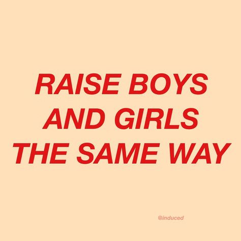 Gender Quotes, Equality Quotes, Parenting Jokes, Life Is What Happens, Inspirational And Motivational Quotes, Hard Quotes, Raising Boys, Teenager Quotes, Boy Quotes