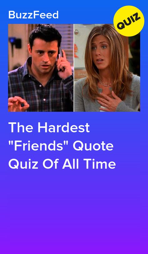 The Hardest "Friends" Quote Quiz Of All Time Friends Tv Show Quiz, Friends Buzzfeed Quiz, Friends Tattoo Tv Show, Friends Quizzes Tv Show, Quotes From Friends, Tv Show Quizzes, Buzzfeed Friends Quiz, Tattoo Tv Shows, Quote Quiz