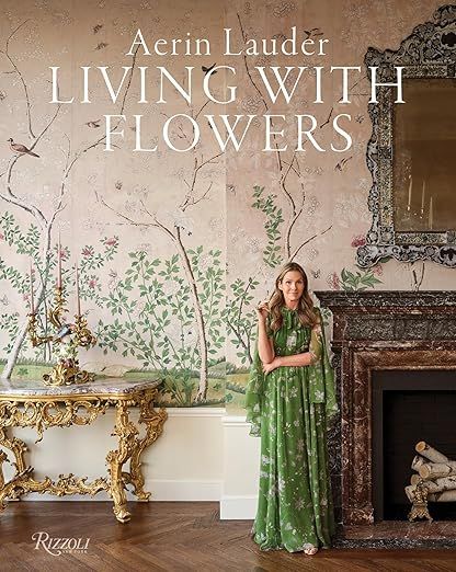 Aerin Lauder: Living with Flowers: Lauder, Aerin: 9780847843848: Amazon.com: Books Aerin Lauder, Website Sign Up, Painting Lamp Shades, Feeling Scared, Chinoiserie Style, Color Paint, Island Getaway, Serena & Lily, Summer Lovin