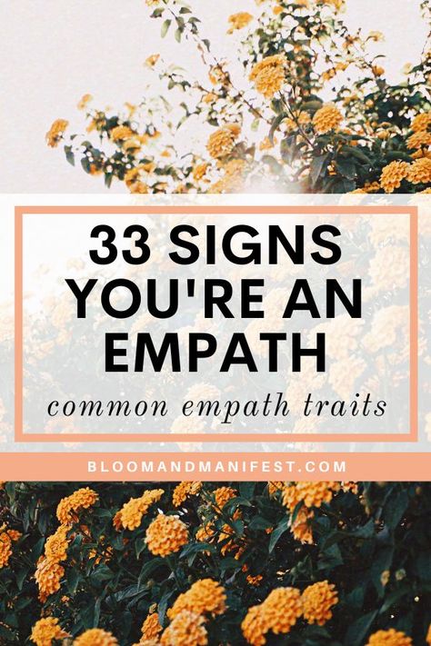 yellow flowers in greenery and text says 33 signs youre an empath Signs Of An Empath, Empath Tips, Empath Types, What Is An Empath, Being An Empath, Empath Traits, Intuitive Empath, An Empath, Old Soul