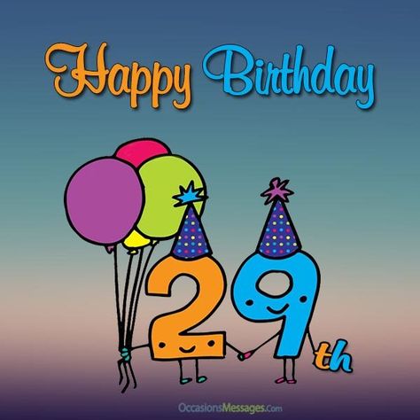 https://www.occasionsmessages.com/birthday/29th-birthday-wishes Happy 29th Birthday Son, Happy 29th Birthday For Him, 29th Birthday Schmidt, 29th Birthday For Him, Happy 27 Birthday Quotes, Happy Birthday Son Images, Happy 29th Birthday, Birthday Wishes For Son, Happy Birthday Son