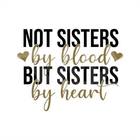 Sister Quotes, Sisters By Heart Quotes, Sisters Quotes, Friends Svg, Love My Sister, Sisters By Heart, Happy Thanksgiving Quotes, Thanksgiving Quotes, Happy Birthday Sister