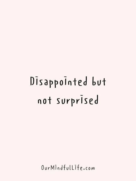 Disappointed But Not Surprised, Fake Friends Quotes, Fake Friendship Quotes, Disappointment Quotes, Fake Quotes, Fake Friend Quotes, Fake People Quotes, Betrayal Quotes, Not Surprised