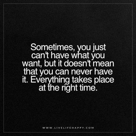 Sometimes, You Just Can’t Have What You Want Brave Quotes, Live Life Happy, Sweet Pictures, Godly Relationship, Crate Paper, Motivational Thoughts, Tick Tock, Relationship Problems, Funny Sayings