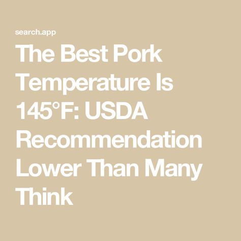 The Best Pork Temperature Is 145°F: USDA Recommendation Lower Than Many Think Pork Cooking Temperature, From Farm To Table, Cooking Thermometer, Canadian Bacon, How To Cook Pork, Grilled Fish, White Meat, Ground Meat, Pork Tenderloin