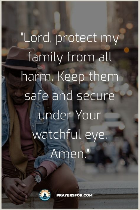 Protection for My Family Prayer Protection Verses Scriptures, Prayer For My Sister Strength, Protect My Family Quotes, Protection Verses, Men Bible Verses, Protection For My Family, Prayers For Men, Protect My Family, Prayer For Mothers