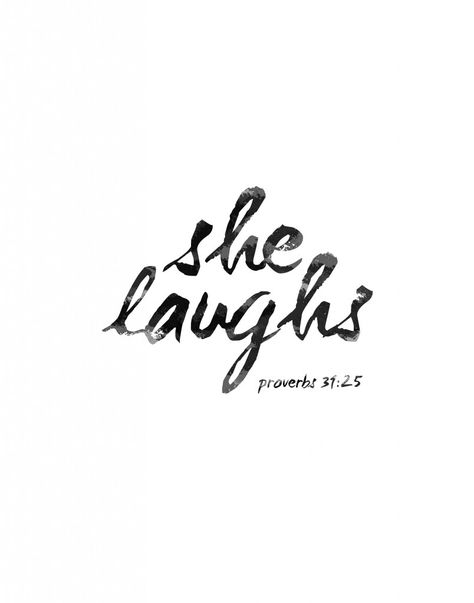 A simple reminder to women...God created laughter. She Laughs. Proverbs 31:25 Free Printable for your home. Free Home Decor, No Ordinary Girl, Laughter Quotes, About God, Proverbs 31, God Jesus, Verse Quotes, Bible Journaling, Proverbs