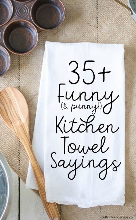 Dish Towels Sayings, Patchwork, Flour Towel Ideas, Towel Sayings Flour Sacks, Dish Towel Svg Free, Tea Towel Sayings Svg Free, Sayings For Kitchen Towels, Kitchen Towel Sayings Svg Free, Tea Towel Svg Free