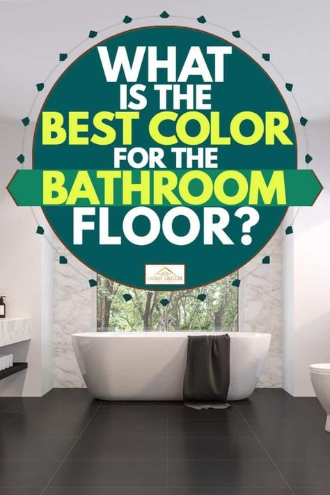 What Is The Best Color For The Bathroom Floor? - Home Decor Bliss Dark Color Tiles For Bathroom, White Shower Floor Tile Ideas, Bathroom Flooring Laminate, Dark Vs Light Bathroom Floor, Bathroom Flooring Color Ideas, White Bathroom With Dark Floors, Dark Floors In Bathroom, Black Tile Bathroom Floor Master Bath, Bathroom Floor Color Ideas