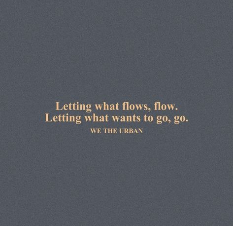 Life Flow Quotes, In My Leave Me Era, Somethings Are Not Meant To Be, The Right Ones Will Stay, Quotes About What Is Meant For You, If Its Meant For You Quotes, Things Not Meant For Me Quotes, Of Its Meant To Be Quotes, Not The Life I Planned Quote