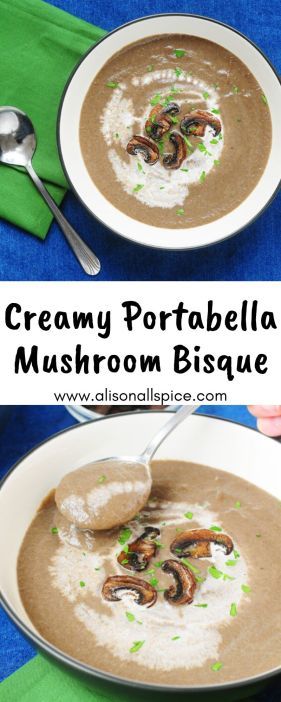 Creamy Portabella Mushroom Bisque by Alison's Allspice, mushroom soup, bisque recipe, vegetarian soup, vegetarian dinner idea, vegetarian cooking, mushroom recipe