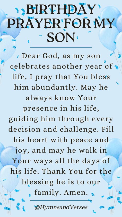 Pray for your son's happiness and peace on his birthday, asking for God's abundant blessings in his life. Birthday Prayers For My Son, Happy Birthday To A Special Son, Son’s Birthday Quotes, Words To My Son On His Birthday, Happy Birthday Message To My Son, Birthday Greetings For My Son, Birthday Message To A Son, Happy Birthday Wish For Son, Happy Birthday For Son From Mom