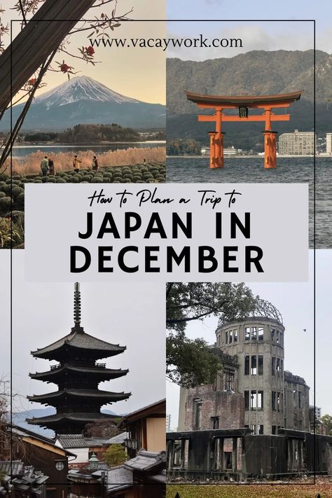 A collage titled "How to Plan a Trip to Japan in December" featuring Mount Fuji, the Torii gate at Itsukushima Shrine, a traditional pagoda, and the Atomic Bomb Dome in Hiroshima. Japan In December, Places In Japan, Japan Itinerary, Japanese Love, Trip To Japan, Japan Travel Tips, Go To Japan, Japan Trip, Osaka Japan