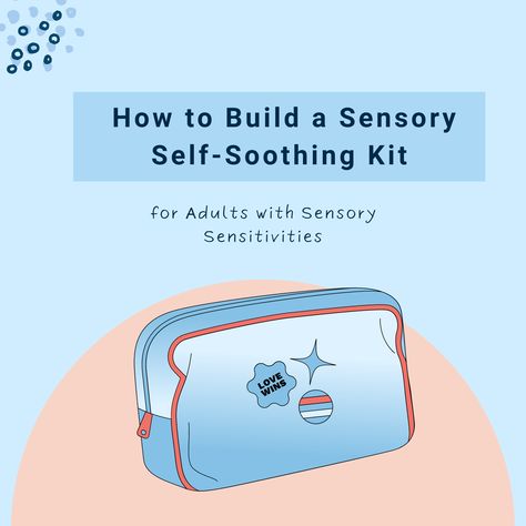 How to Build a Sensory Self-Soothing Kit for Adults with Sensory Sensitivities Sensory Diet For Adults, Self Soothe Kit, Self Soothing Kit, Sensory Regulation For Adults, Calm Down Kit For Adults, Sensory Kit Ideas, Sensory Activities Adults, Sensory Room For Adults, Adult Sensory Room