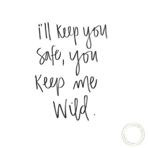 I'll keep you safe, you keep me wild You Keep Me Safe You Keep Me Wild, Keep Me Safe Quotes, Ill Keep You Safe You Keep Me Wild, Ill Keep You Safe You Keep Me Wild Tat, You Keep Me Safe I’ll Keep You Wild, She Keeps Me Wild Tattoo, She Keeps Me Wild She Keeps Me Safe, You Keep Me Safe You Keep Me Wild Tattoo, Bf Tattoos