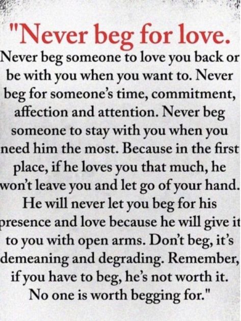 Never Beg For Love, Never Beg, Wisdom Quotes Truths, Beg For Love, Life Quotes Relationships, Self Respect Quotes, Respect Quotes, Drinking Game, Glasses Drinking