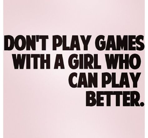 Don't play games with a girl who plays them better. Quotes Flirty, Ge Aldrig Upp, Player Quotes, Really Good Comebacks, General Quotes, Funny Puns Jokes, Dope Quotes, Game Quotes, Savage Quotes