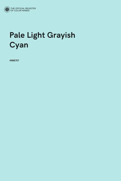 Pale Light Grayish Cyan - Color Name of Hex #B8E7E7 Teal Paint Colors, Cyan Color, Cyan Colour, Teal Paint, Light Cyan, Blue Lighting, Color Of The Day, Hex Color Codes, Color Images