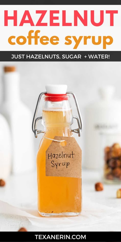 Hazelnut Syrup Recipe For Coffee, Hazelnut Drinks Recipes, Hazelnut Extract Recipe, Hazelnut Coffee Syrup Recipe, How To Make Hazelnut Syrup, Diy Hazelnut Extract, Homemade Hazelnut Syrup, Hazelnut Simple Syrup, Hazelnut Syrup For Coffee