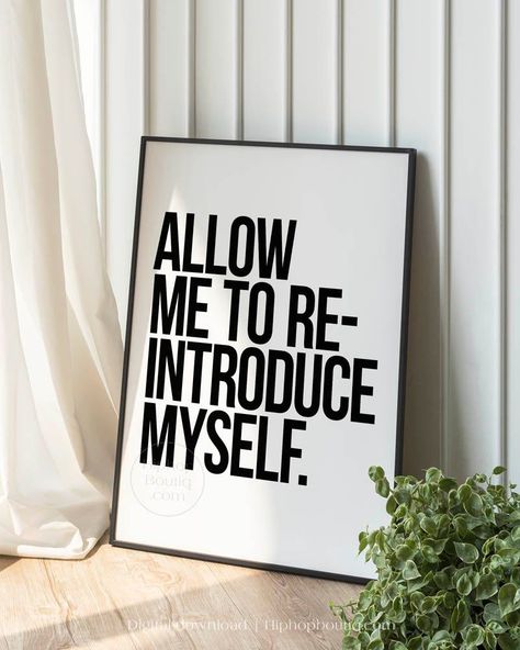 Allow Me To Re-Introduce Myself Poster - 11x17” Large Quote Wall Art, Inspirational Room Ideas, Gifts To Myself, At Work Office Decorating Ideas, Elegance Quotes Stay Classy, Quotes On Walls Aesthetic, Hip Hop Quotes Inspirational, Framed Quotes On Wall, Edgy Home Office