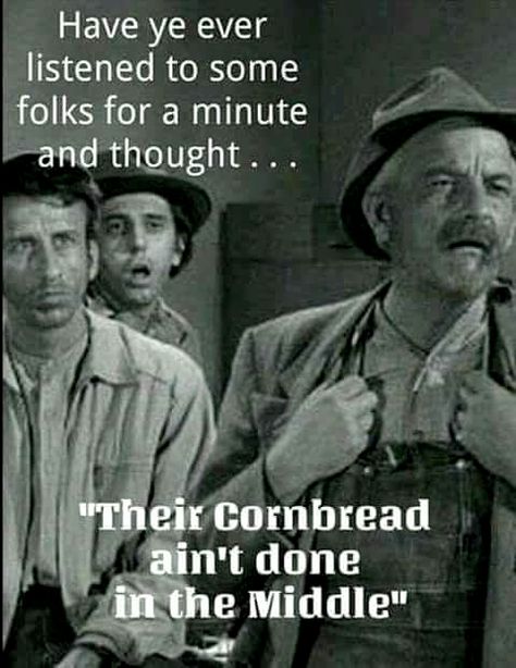 their cornbread ain't done in the middle Work Humour, Funny Signs, Southern Sayings, Humour, Humor Mexicano, Morning Humor, Twisted Humor, E Card, Work Humor