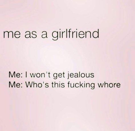 . Jealous Girlfriend Quotes, Crazy Girlfriend Quotes, Jealous Girlfriend, Type Of Girlfriend, Sweet Romantic Quotes, Typed Quotes, Girlfriend Quotes, Dope Quotes, Girlfriend Humor